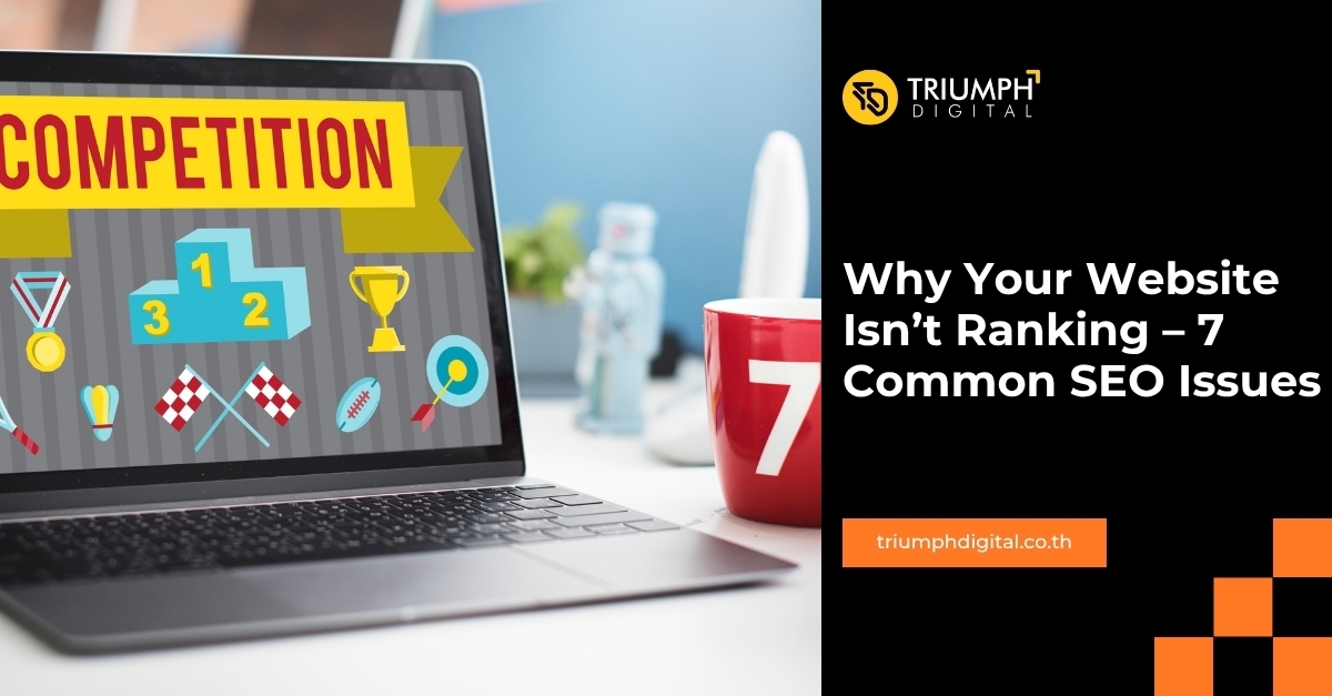 Why Your Website Isn’t Ranking – 7 Common SEO Issues